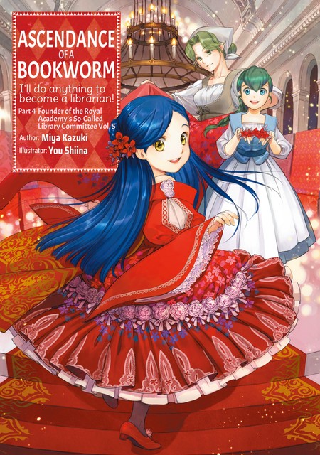 Ascendance of a Bookworm: Part 4 Volume 5, Miya Kazuki