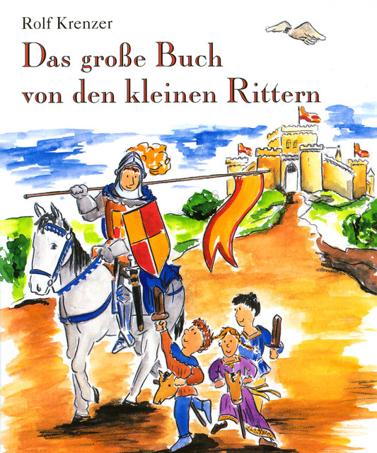 Das große Buch von den kleinen Rittern, Rolf Krenzer