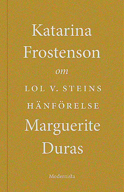Om Lol V. Steins hänförelse av Marguerite Duras, Katarina Frostenson