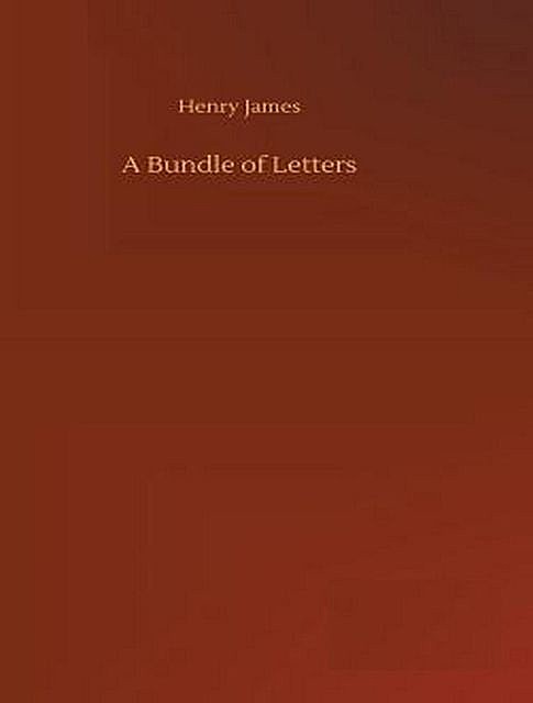 A Bundle of Letters, Henry James