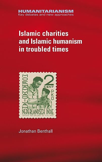 Islamic charities and Islamic humanism in troubled times, Jonathan Benthall
