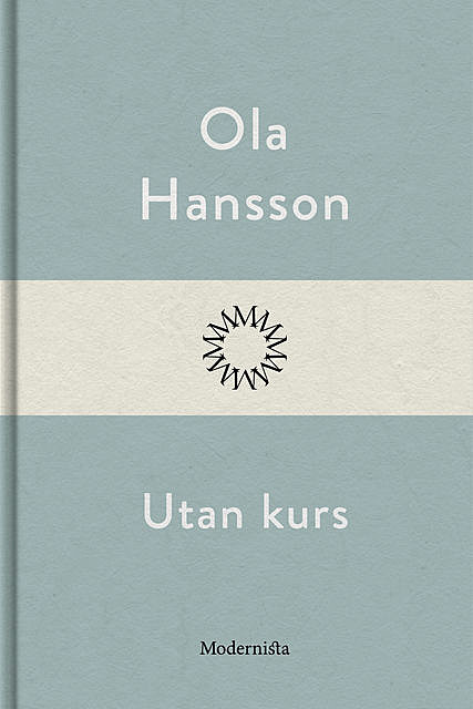 Utan kurs, Ola Hansson