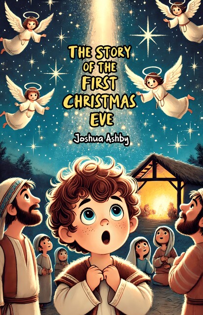 The Story of the First Christmas Eve, Joshua Ashby