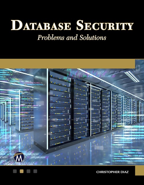 Database Security, Information, Mercury Learning, Christopher Diaz