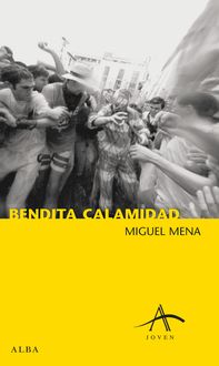 Bendita calamidad, Miguel Mena