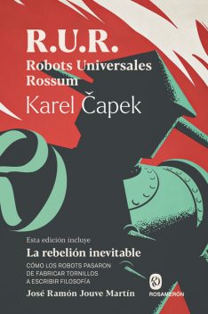 R.U.R. Robots Universales Rossum, Karel Čapek, José Ramón Jouve Martín