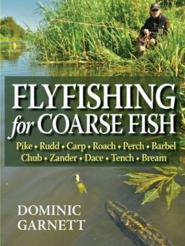 Flyfishing for Coarse Fish, Dominic Garnett