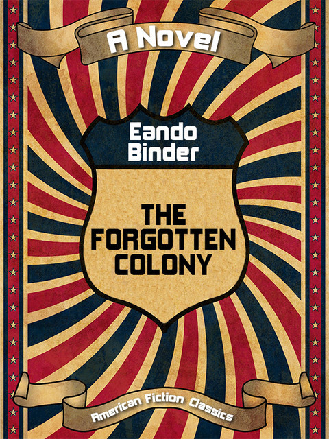 The Forgotten Colony, Eando Binder