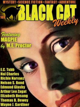 Black Cat Weekly #169, E.C.Tubb, Arthur Leo Zagat, Edmund Glasby, Hal Charles, Thomas B.Dewey, Nelson S. Bond, Elizabeth Hosang, Richie Narvaez, M.E. Proctor, Wayne J. Gardiner