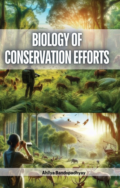 Biology of Conservation Efforts, Ahilya Bandopadhyay