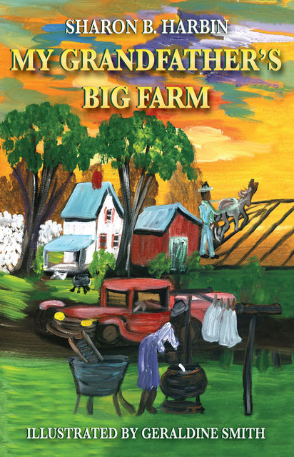 My Grandfather's Big Farm, Sharon B.Harbin