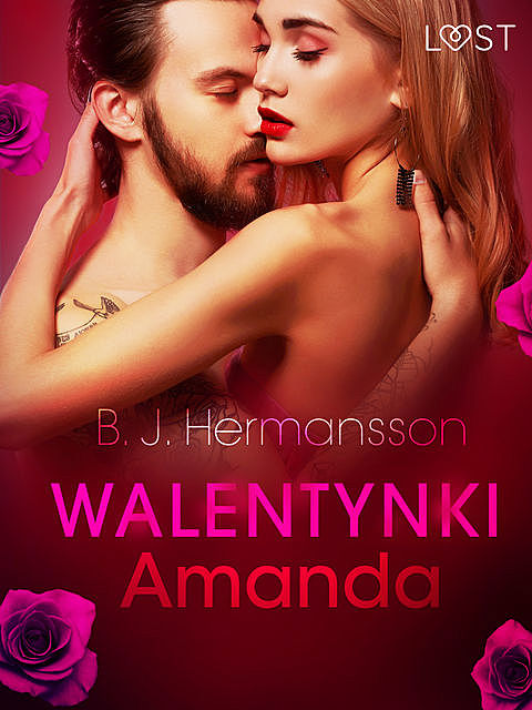 Walentynki: Amanda – opowiadanie erotyczne, B.J. Hermansson