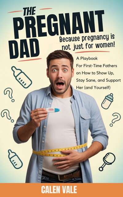 The Pregnant Dad, Calen Vale