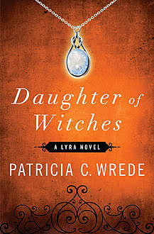 Daughter of Witches, Patricia Wrede