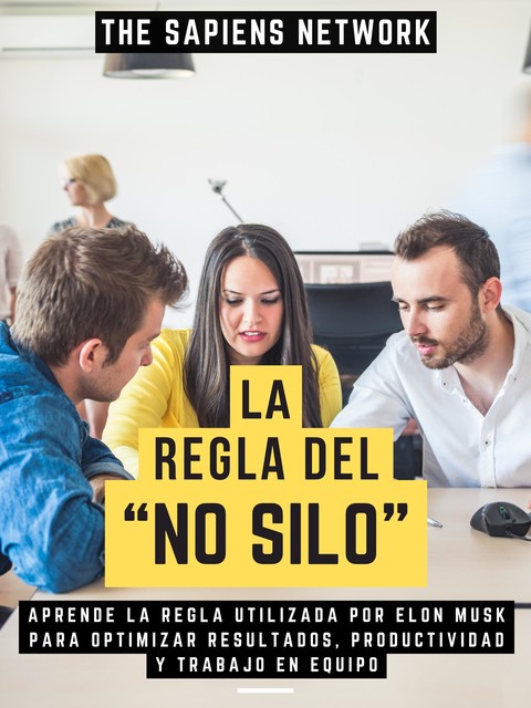 La Regla Del “No Silo”, The Sapiens Network
