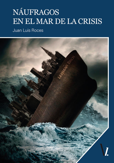 Náufragos en el mar de la crisis, Juan Luis Roces