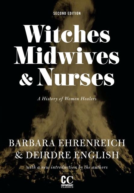 Witches, Midwives, & Nurses (Second Edition), Barbara Ehrenreich, Deirdre English