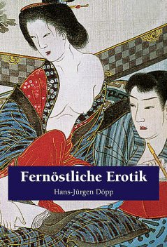 Fernöstliche Erotik, Hans-Jürgen Döpp