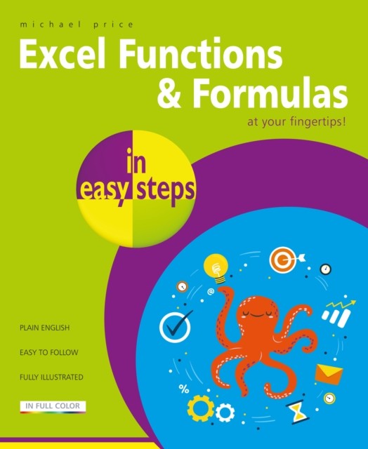 Excel Functions & Formulas in easy steps, Michael Price