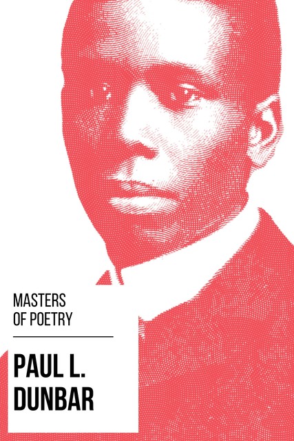 Masters of Poetry – Paul L. Dunbar, Paul Laurence Dunbar, August Nemo