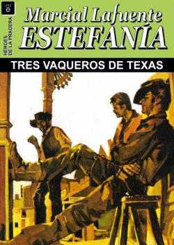 Tres vaqueros de Texas, Lafuente Estefanía, Marcial