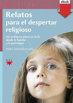 Relatos para el despertar religioso, Pedro Sánchez Trujillo