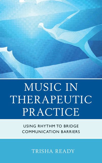 Music in Therapeutic Practice, Trisha Ready