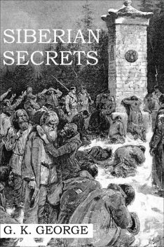 Siberian Secrets, G.K. George