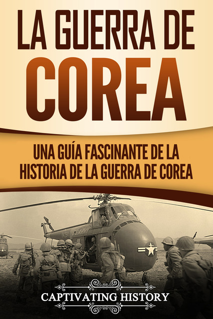La Guerra de Corea, Captivating History