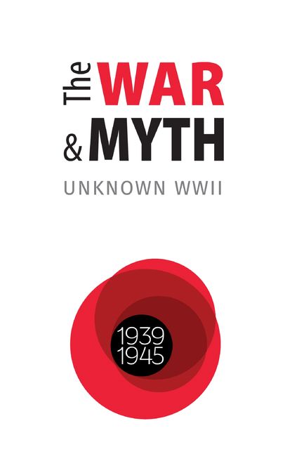 The WAR and MYTH. UNKNOWN WWII, Ukrainian Institute of National Memory