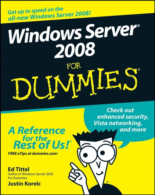 Windows Server 2008 For Dummies, Ed Tittel, Justin Korelc