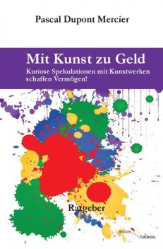 Mit Kunst zu Geld, Pascal Mercier