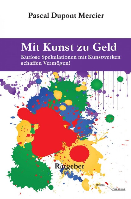 Mit Kunst zu Geld, Pascal Mercier