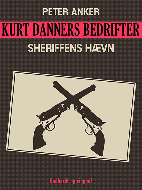 Kurt Danners bedrifter: Sheriffens hævn, Peter Anker