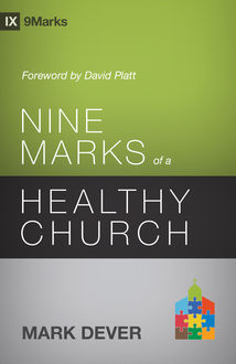 Nine Marks of a Healthy Church (3rd Edition), Mark Dever