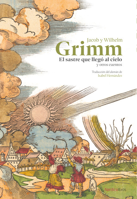 El sastre que llegó al cielo y otros cuentos, Jacob Grimm