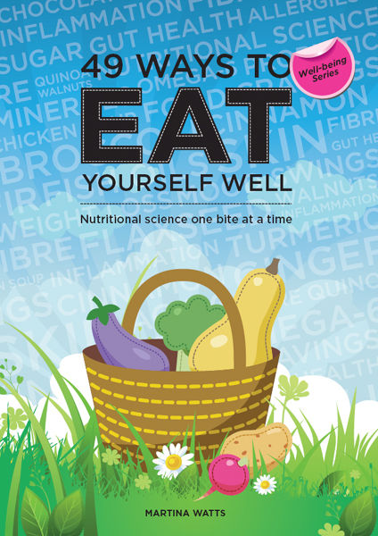 49 Ways to Eat Yourself Well, Martina Watts