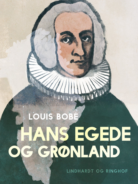 Hans Egede og Grønland, Louis Bobé