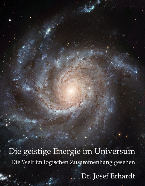 Die geistige Energie im Universum, Josef Erhardt