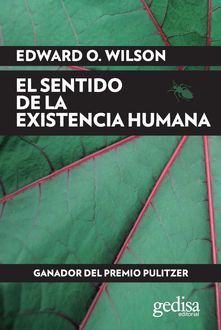 El sentido de la existencia humana, Edward O. Wilson