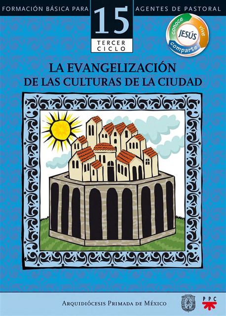 Manual 15. La Evangelización de las culturas de la ciudad, Arquidiócesis de México