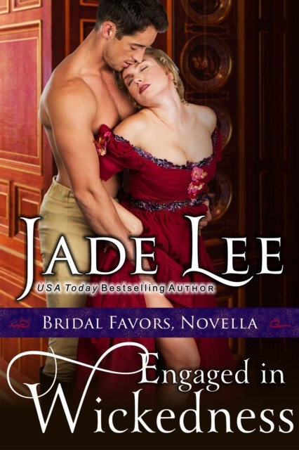 Engaged in Wickedness (A Bridal Favors Novella), Jade Lee