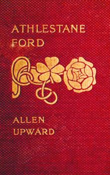Athelstane Ford, Allen Upward