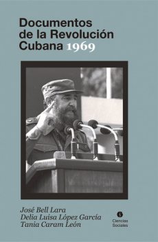 Documentos de la Revolución Cubana 1969, Delia Luisa López García, José Bell Lara, Tania Caram León