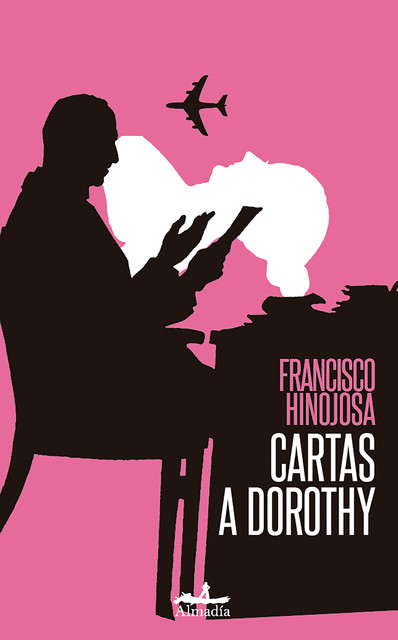 Cartas a Dorothy, Francisco Hinojosa