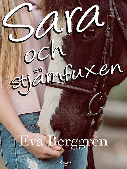 Sara och stjärnfuxen, Eva Berggren