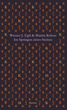 Im Springen eines Steines, Werner J. Egli, Martin Kolozs