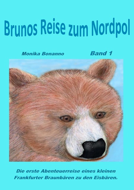 Brunos Reise zum Nordpol, Monika Bonanno