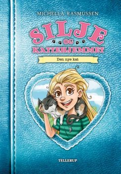 Silje og kattehjemmet #1: Den nye kat, Michella Rasmussen
