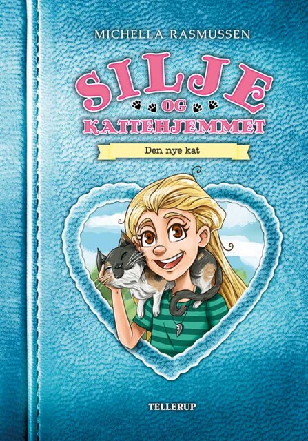 Silje og kattehjemmet #1: Den nye kat, Michella Rasmussen